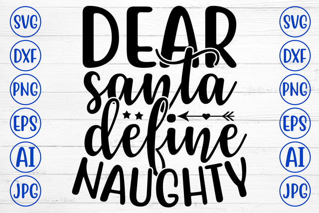 DEAR SANTA DEFINE NAUGHTY SVG Cut File SVG Syaman 
