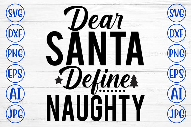 Dear Santa Define Naughty SVG Design SVG Syaman 