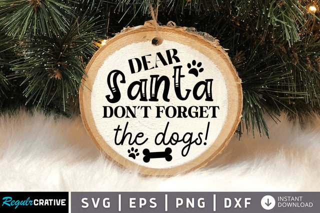 Dear santa dont forget SVG Design SVG Regulrcrative 