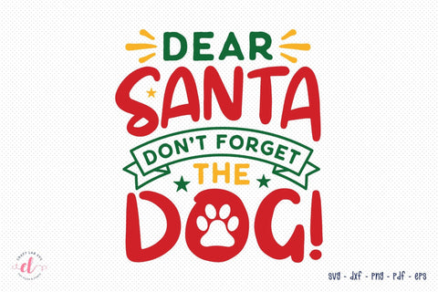 Dear Santa Don't Forget the Dog, Christmas SVG SVG CraftLabSVG 