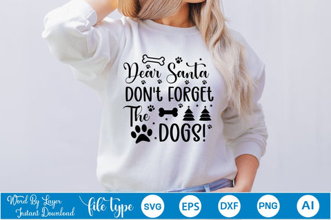 Dear Santa Don't Forget The Dogs! SVG Cut File, Dog SVG Design SVGs,Quotes and Sayings,Food & Drink,On Sale, Print & Cut SVG DesignPlante 503 