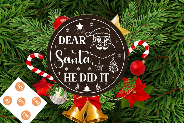 Dear Santa, He Did It Round Sign SVG, Christmas SVG Design, SVGs,Quotes and Sayings,Food & Drink,On Sale, Print & Cut SVG DesignPlante 503 