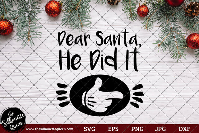 Dear Santa He Did It SVG | Christmas SVG | Holiday SVG | Holiday Saying Jpg Eps Dxf Png Cut File for Cricut Clipart Silhouette SVG Loveleen Kaur 