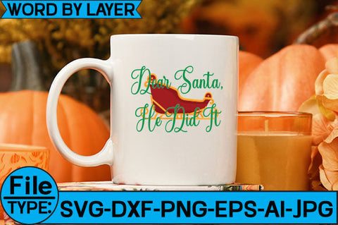 Dear Santa, He Did It SVG Cut File SVG Studio Innate 