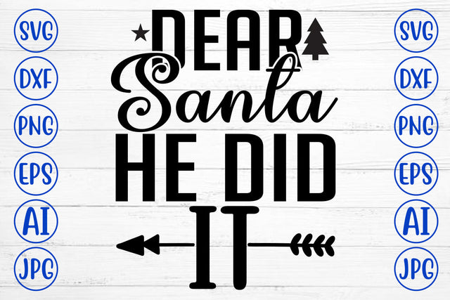 Dear Santa He Did It SVG Cut File SVG Syaman 