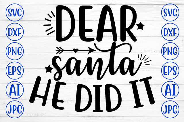 DEAR SANTA HE DID IT SVG Cut File SVG Syaman 