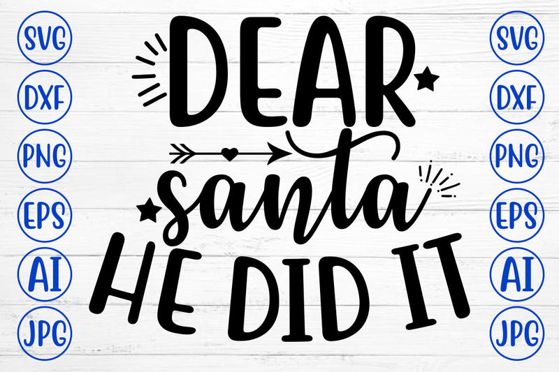 DEAR SANTA HE DID IT SVG Cut File SVG Syaman 