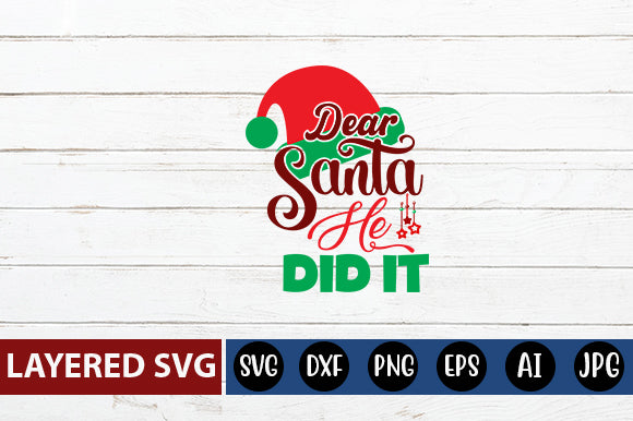 dear Santa he did it SVG cute file SVG Blessedprint 