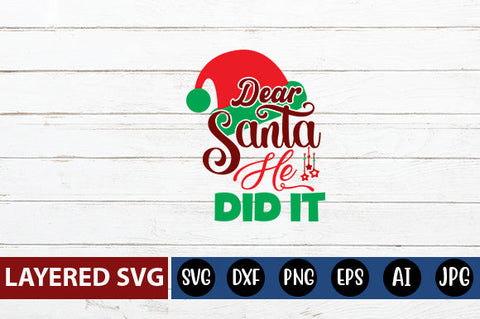 dear Santa he did it SVG cute file SVG Blessedprint 