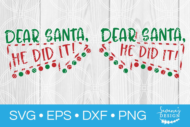 Dear Santa He Did It SVG SavanasDesign 