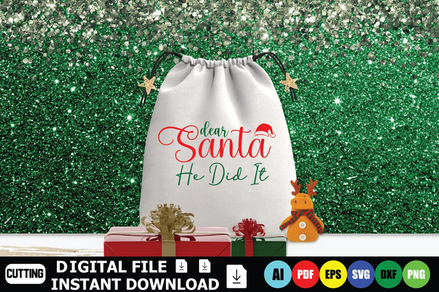 Dear Santa He Did It SVG Shahin alam 
