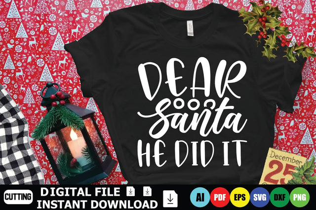 Dear Santa He Did It SVG Shahin alam 