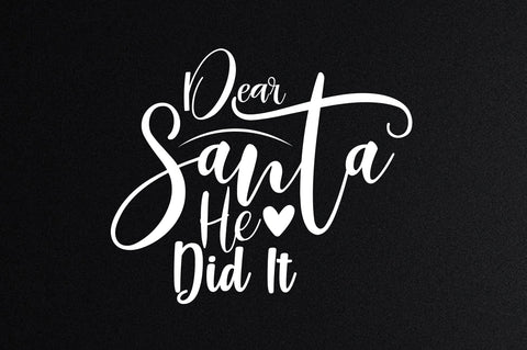 Dear Santa He Did It SVG SVG orpitasn 