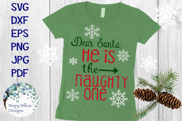 Dear Santa He Is The Naughty One SVG Wispy Willow Designs 