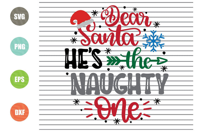 Dear Santa He's The Naughty One (1) Svg - Christmas Svg, Png, Dxf, Eps Cut Files SVG Artstoredigital 