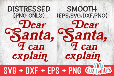 Dear Santa, I Can Explain | Christmas SVG SVG Svg Cuttables 