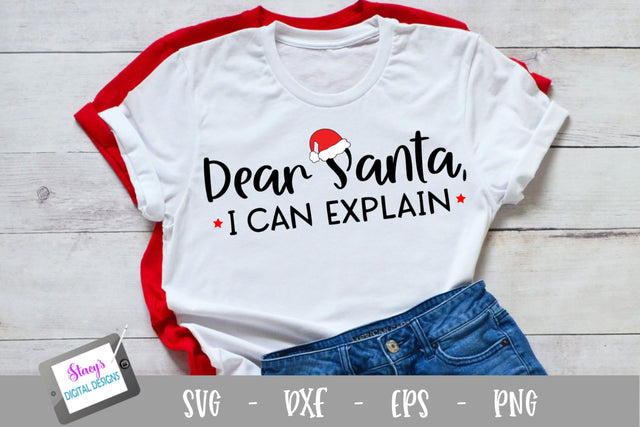 Dear Santa, I can explain - Funny Christmas SVG SVG Stacy's Digital Designs 