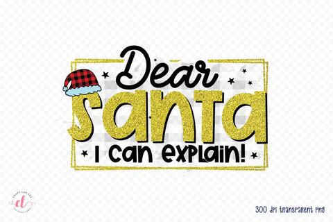 Dear Santa I Can Explain, Kids Christmas PNG Sublimation CraftLabSVG 