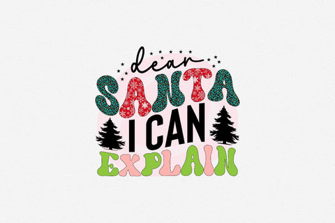 dear santa i can explain Sublimation SVGArt 