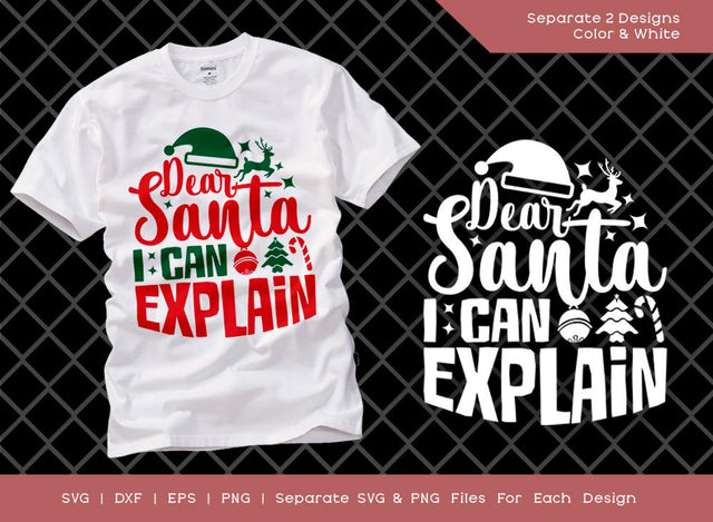 Dear Santa I Can Explain SVG Cut File | Christmas Svg | Santa Svg | Winter Svg | T-shirt Design SVG ETC Craft 