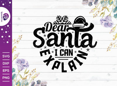 Dear Santa I Can Explain SVG Cut File | Christmas Svg | Santa Svg | Winter Svg | T-shirt Design SVG Reinvent Art 