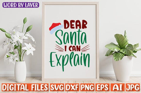 Dear Santa I Can Explain SVG cut file SVG Blessedprint 