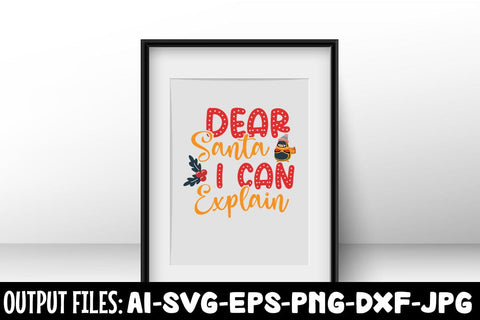 Dear Santa I Can Explain svg design SVG Rafiqul20606 