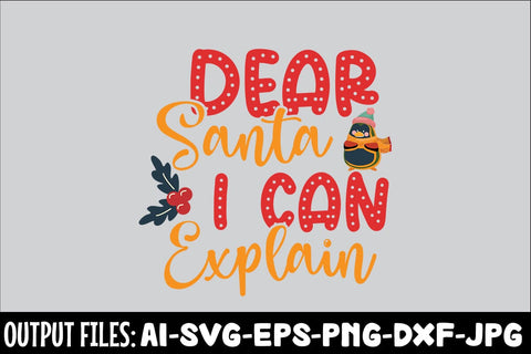 Dear Santa I Can Explain svg design SVG Rafiqul20606 