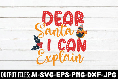 Dear Santa I Can Explain svg design SVG Rafiqul20606 