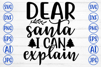 DEAR SANTA I CAN EXPLAIN SVG Design SVG Syaman 