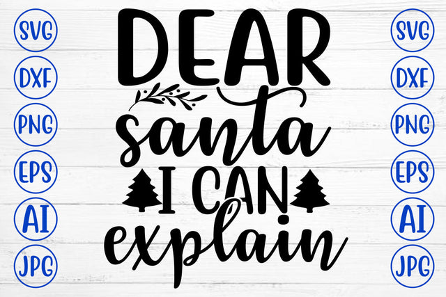 DEAR SANTA I CAN EXPLAIN SVG Design SVG Syaman 
