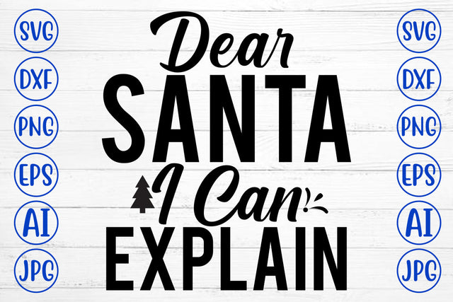 Dear Santa I Can Explain SVG Design SVG Syaman 