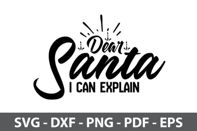 Dear Santa I Can Explain svg SVG orpitasn 