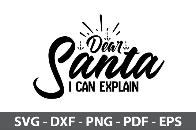 Dear Santa I Can Explain svg SVG orpitasn 