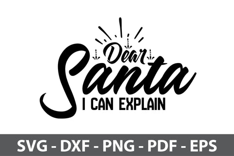 Dear Santa I Can Explain svg SVG orpitasn 