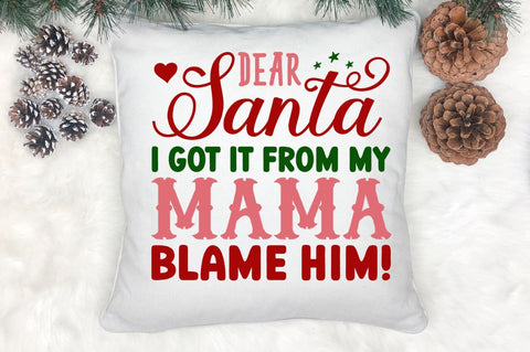 Dear santa i got it from my Mama blame him! SVG SVG Regulrcrative 