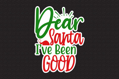 Dear Santa I have Been Good svg SVG nirmal108roy 