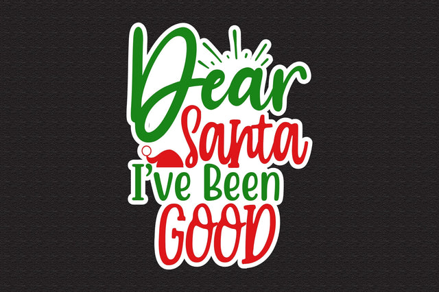 Dear Santa I have Been Good svg SVG nirmal108roy 