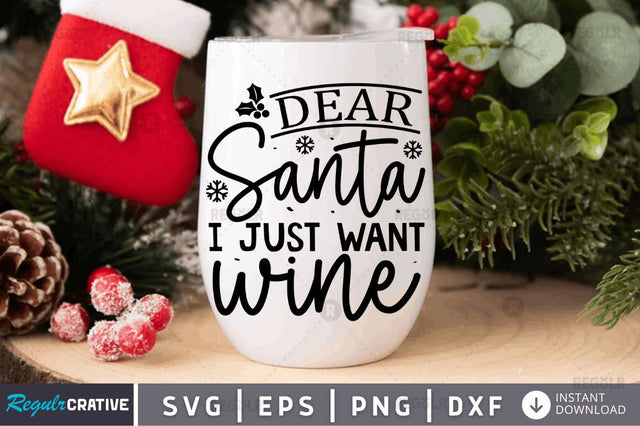 Dear Santa I just want wine SVG SVG Regulrcrative 