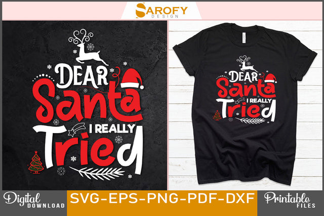 Dear Santa I Really Tried Christmas T-Shirt Design SVG File SVG Sarofydesign 