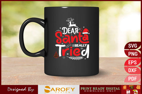Dear Santa I Really Tried Christmas T-Shirt Design SVG File SVG Sarofydesign 
