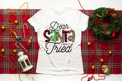 Dear Santa I Really Tried, Funny Christmas PNG Sublimation CraftLabSVG 