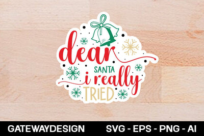 Dear Santa I Really Tried Sticker Design SVG designmaster24 