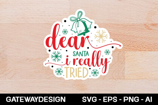 Dear Santa I Really Tried Sticker Design SVG designmaster24 
