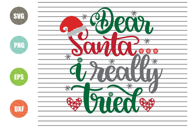 Dear Santa I Really Tried Svg - Christmas Svg, Png, Dxf, Eps Cut Files SVG Artstoredigital 