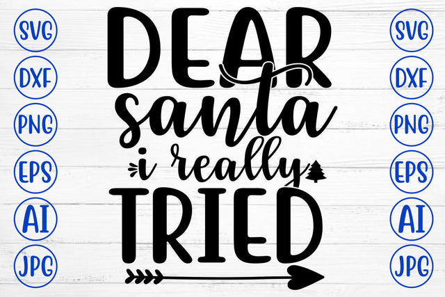 DEAR SANTA I REALLY TRIED SVG Cut File SVG Syaman 