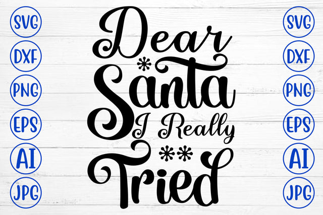 Dear Santa I Really Tried SVG Cut File SVG Syaman 