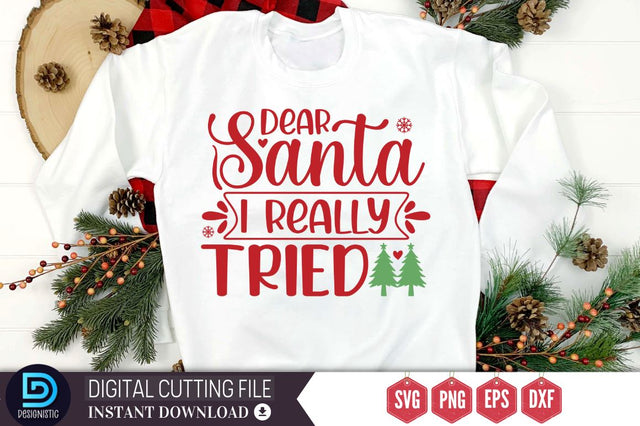 Dear santa i really tried SVG, Dear santa i really tried SVG DESIGNISTIC 