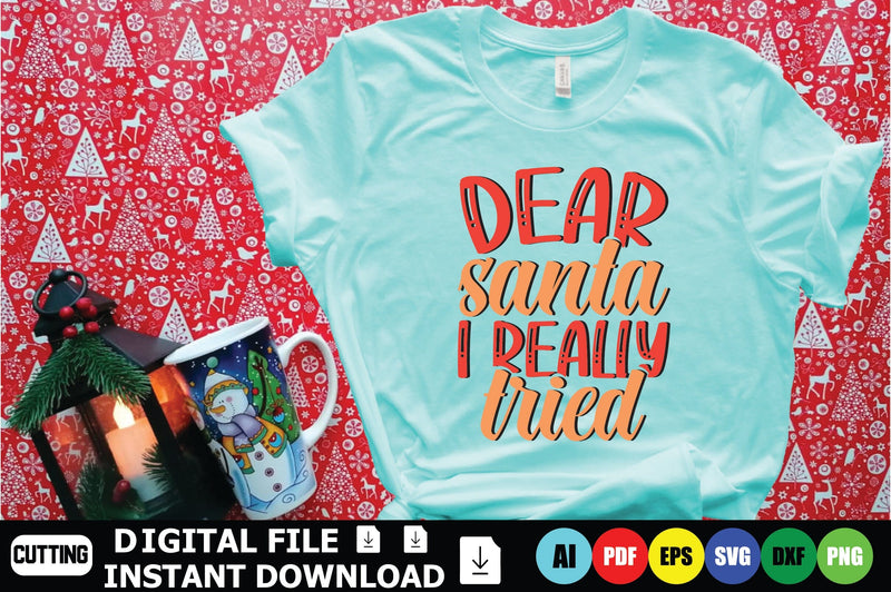 Dear Santa I Really Tried SVG Shahin alam 