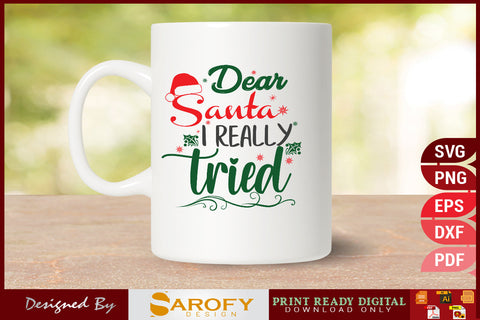 Dear Santa I Really Tried T-shirt Design FIle SVG Sarofydesign 